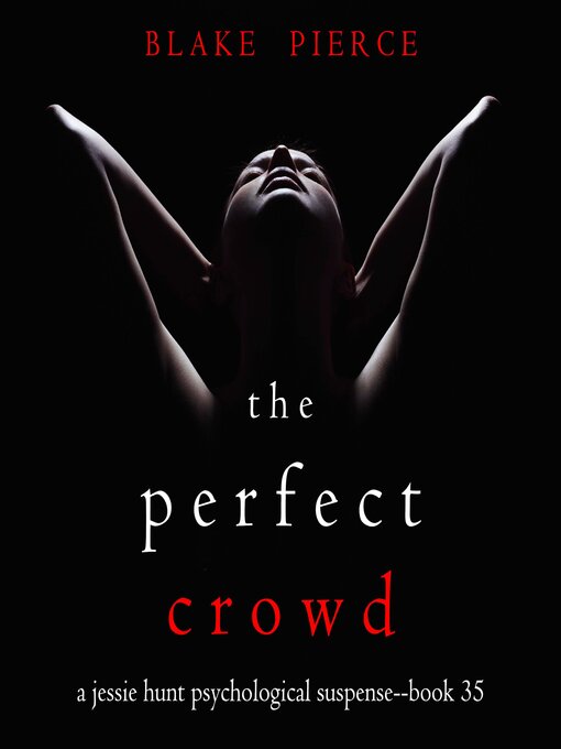 Title details for The Perfect Crowd by Blake Pierce - Wait list